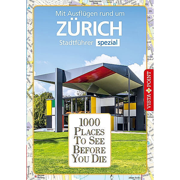 1000 Places To See Before You Die / 1000 Places To See Before You Die Zürich, Lilli Rebensburg, Julia Rotter