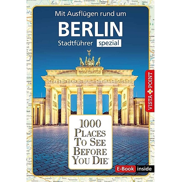 1000 Places To See Before You Die - Berlin / 1000 Places To See Before You Die, Ortrun Egelkraut