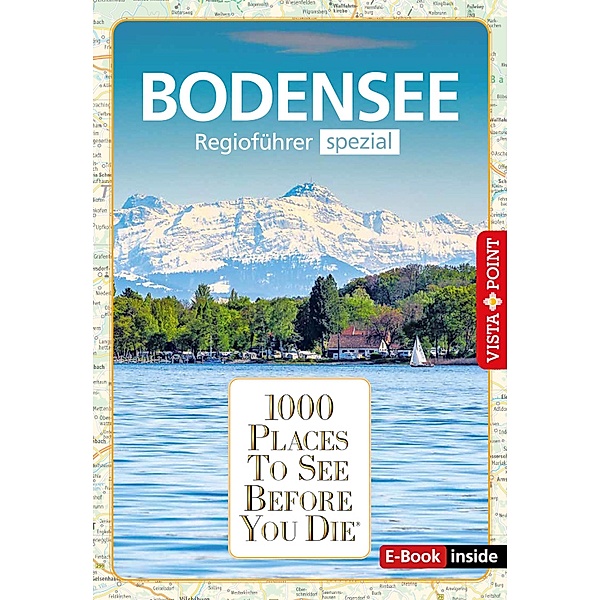 1000 Places To See Before You Die - Bodensee / 1000 Places To See Before You Die, Gunnar Habitz, Melanie Bürkle