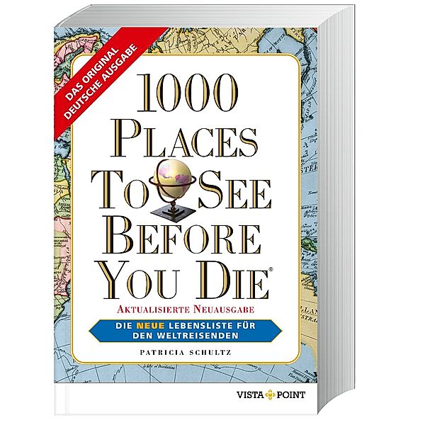 1000 Places To See Before You Die, Die neue Lebensliste für den Weltreisenden, Patricia Schultz