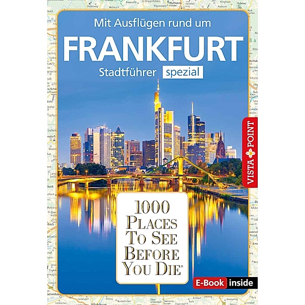 1000 Places To See Before You Die - Frankfurt / 1000 Places To See Before You Die, Hannah Glaser, Isabell Winkel