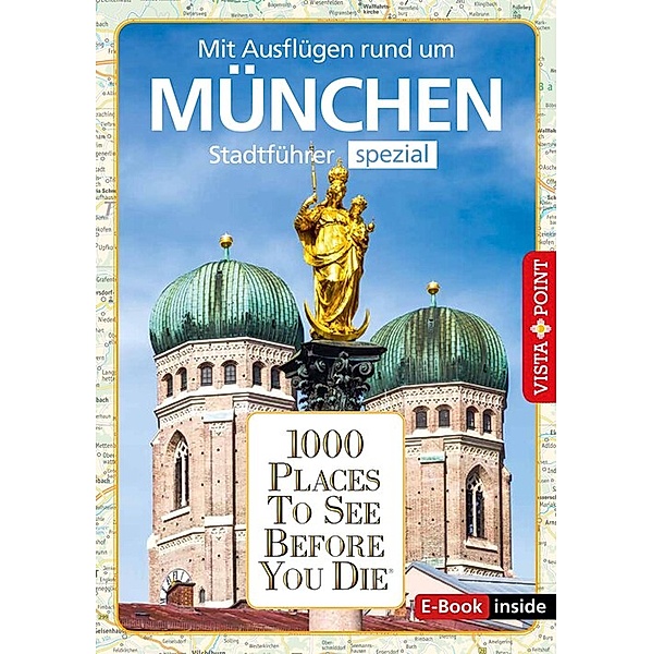 1000 Places To See Before You Die - München, M. Kappelhoff