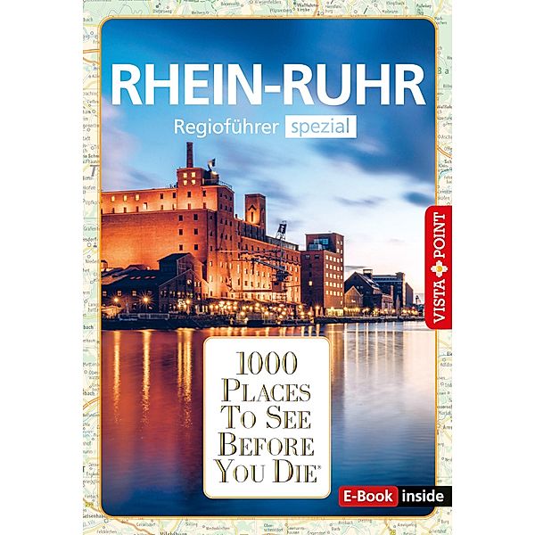 1000 Places To See Before You Die - RheinRuhr / 1000 Places To See Before You Die, Heike Gallus, Romy Mlinzk