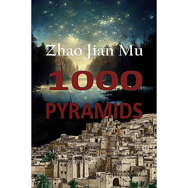 1000 Pyramids (Shattered Soul, #17) / Shattered Soul, Jian Mu Zhao