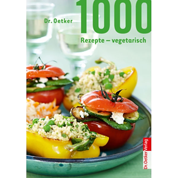 1000 Rezepte - vegetarisch, Dr. Oetker