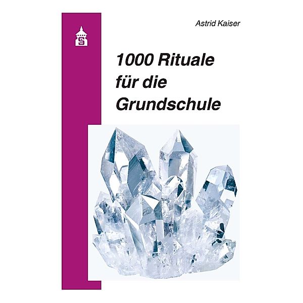1000 Rituale für die Grundschule, Astrid Kaiser