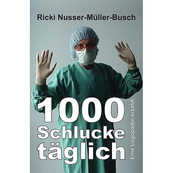 1000 Schlucke täglich, Ricki Nusser-Müller-Busch
