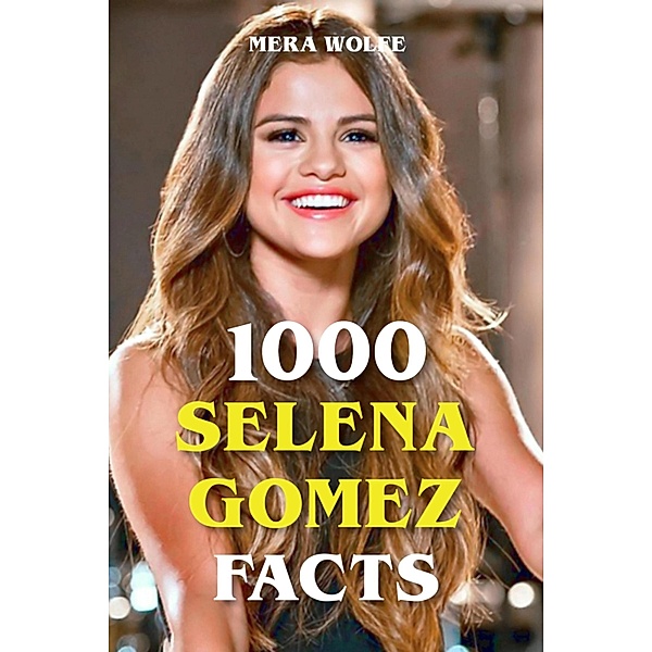 1000 Selena Gomez Facts, Mera Wolfe