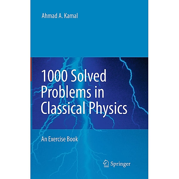 1000 Solved Problems in Classical Physics, Ahmad A. Kamal