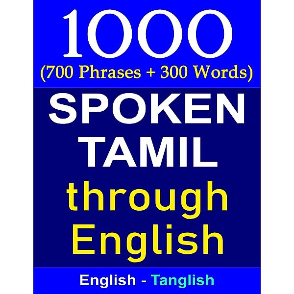 1000 Tamil Phrases & Words - Spoken Tamil Through English, Gokila Agurchand