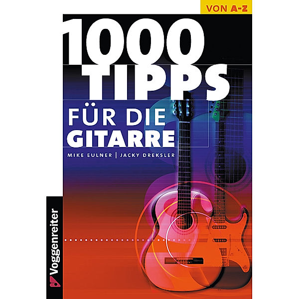 1000 Tipps für die Gitarre, Mike Eulner, Jacky Dreksler