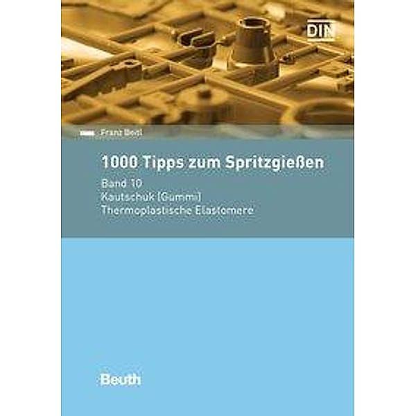 1000 Tipps zum Spritzgießen, Franz Beitl