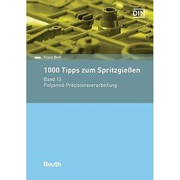 1000 Tipps zum Spritzgießen, Franz Beitl