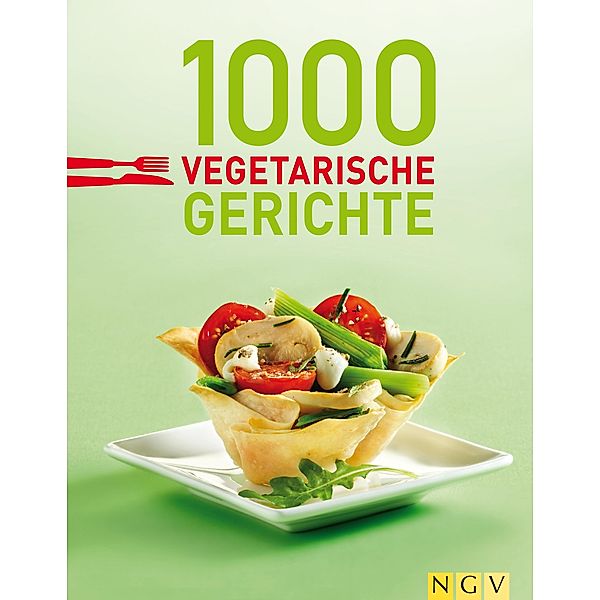 1000 vegetarische Gerichte / 1000 Rezeptideen