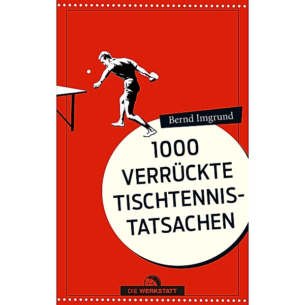 1000 verrückte Tischtennis-Tatsachen, Bernd Imgrund