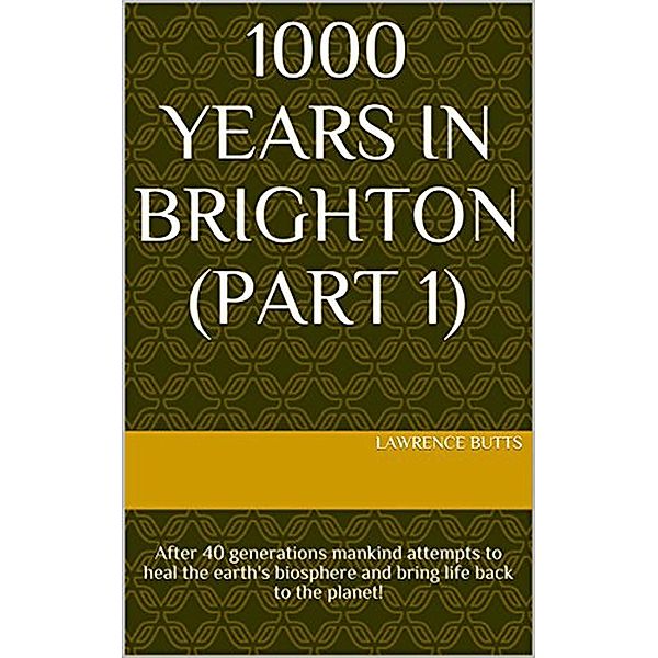 1000 Years in Brighton (Part 1) / Part 1, Lawrence Butts