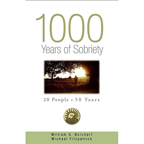 1000 Years of Sobriety, William G Borchert, Michael Fitzpatrick