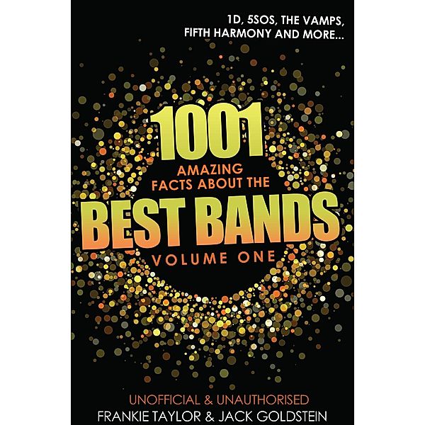 1001 Amazing Facts about The Best Bands - Volume 1 / Andrews UK, Jack Goldstein