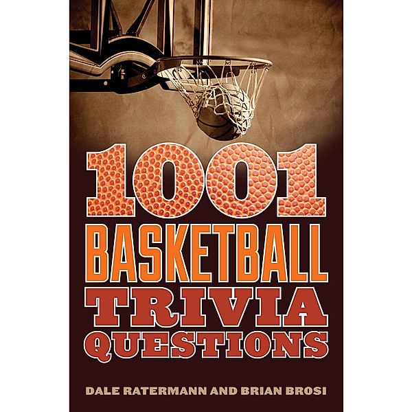 1001 Basketball Trivia Questions, Dale Ratermann, Brian Brosi