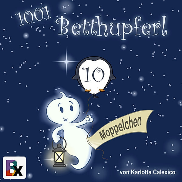 1001 Betthupferl - 10 - Moppelchen, Karlotta Calexico