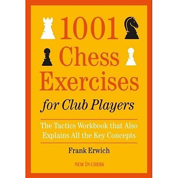 1001 Chess Exercises for Club Players, Frank Erwich