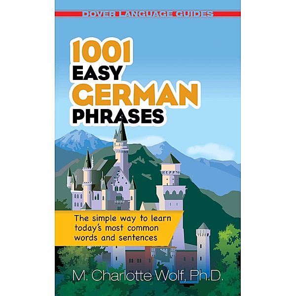 1001 Easy German Phrases / Dover Language Guides German, Ph. D. Wolf