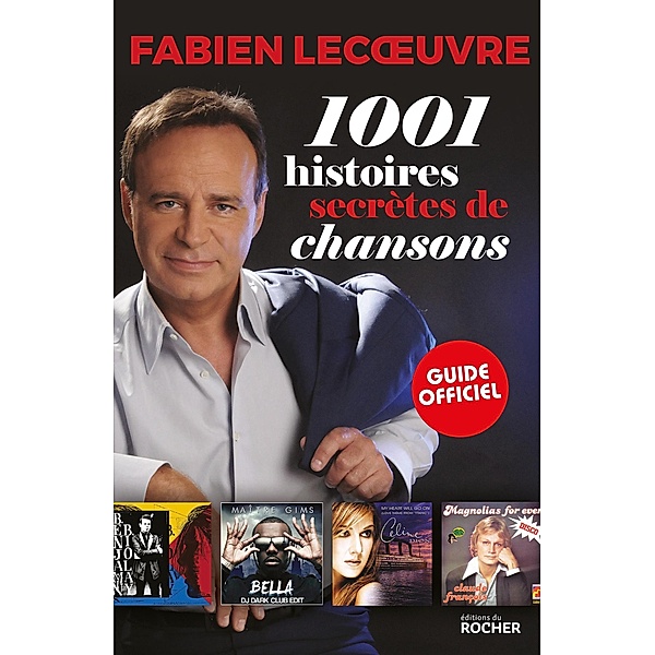 1001 histoires secrètes de chansons, Fabien Lecoeuvre