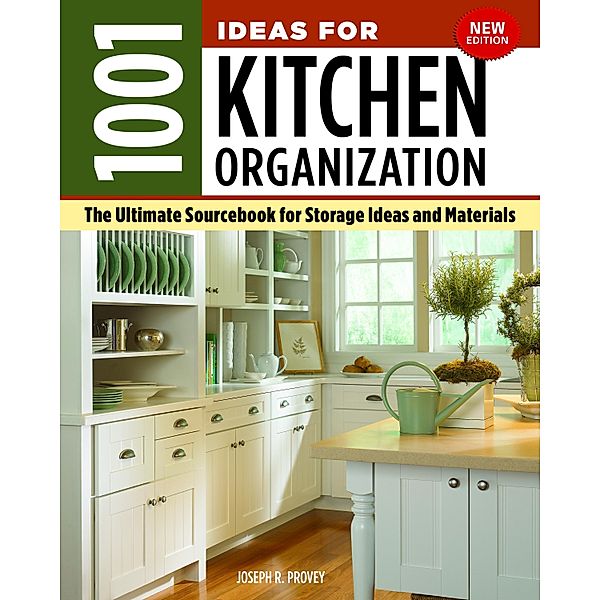 1001 Ideas for Kitchen Organization, New Edition, Joseph R. Provey