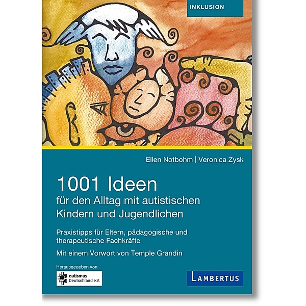 1001 Ideen für den Alltag mit autistischen Kindern und Jugendlichen, Ellen Notbohm, Veronica Zysk