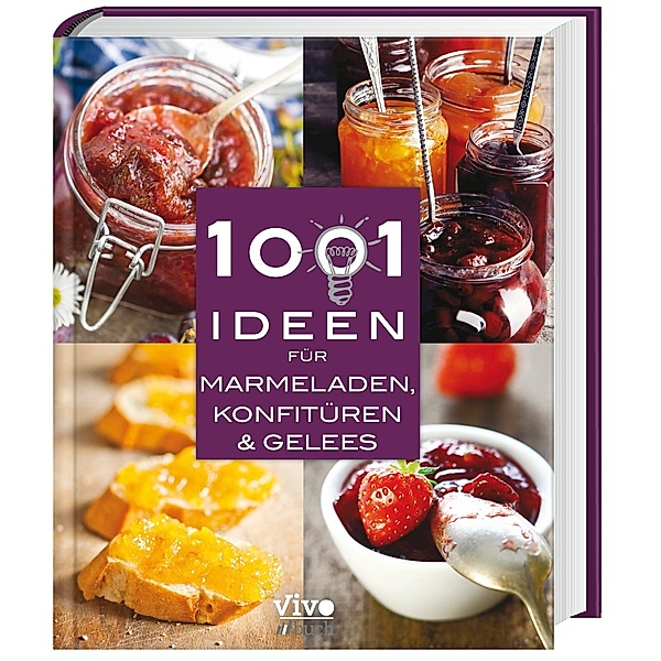 1001 Ideen für Marmeladen, Konfitüren & Gelees