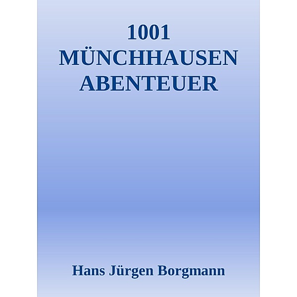 1001 Münchhausen Abenteuer, Hans Jürgen Borgmann