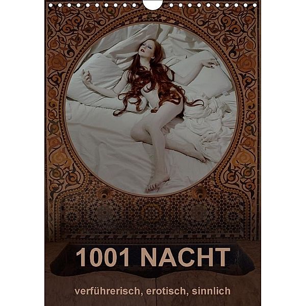 1001 NACHT - verführerisch, erotisch, sinnlich (Wandkalender 2017 DIN A4 hoch), fru.ch