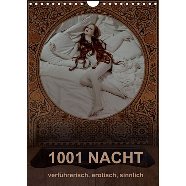 1001 NACHT - verführerisch, erotisch, sinnlich (Wandkalender 2022 DIN A4 hoch), Fru.ch