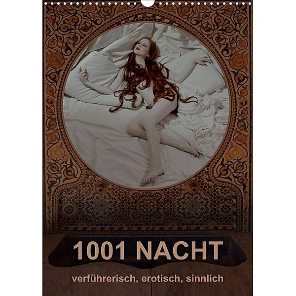 1001 NACHT - verführerisch, erotisch, sinnlich (Wandkalender 2023 DIN A3 hoch), Fru.ch