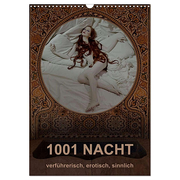 1001 NACHT - verführerisch, erotisch, sinnlich (Wandkalender 2024 DIN A3 hoch), CALVENDO Monatskalender, Fru.ch