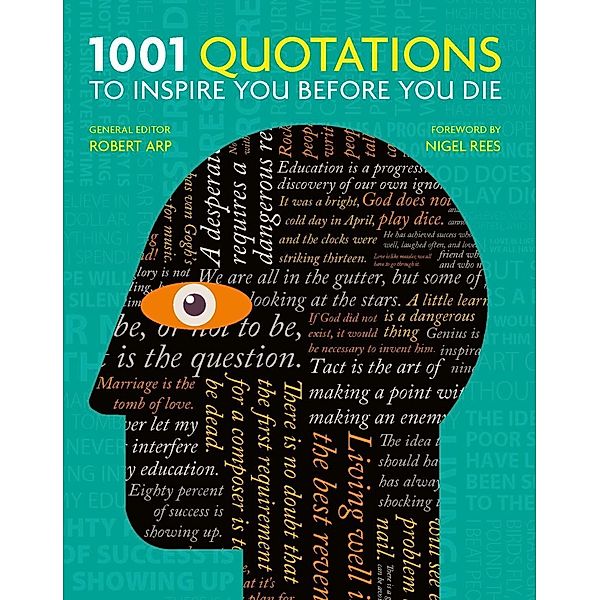 1001 Quotations to inspire you before you die / 1001, Robert Arp