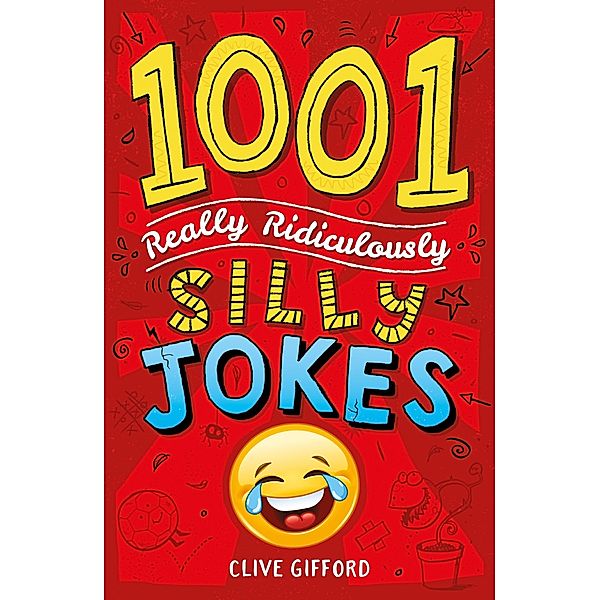 1001 Really Ridiculously Silly Jokes, Clive Gifford