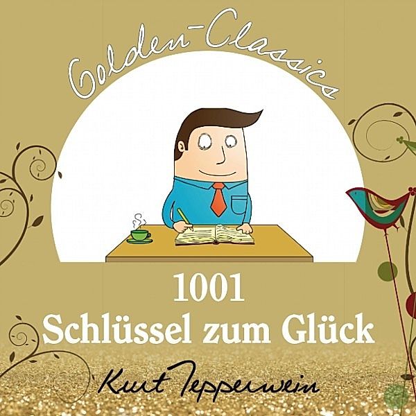 1001 Schlüssel zum Glück - Golden Classics, Kurt Tepperwein