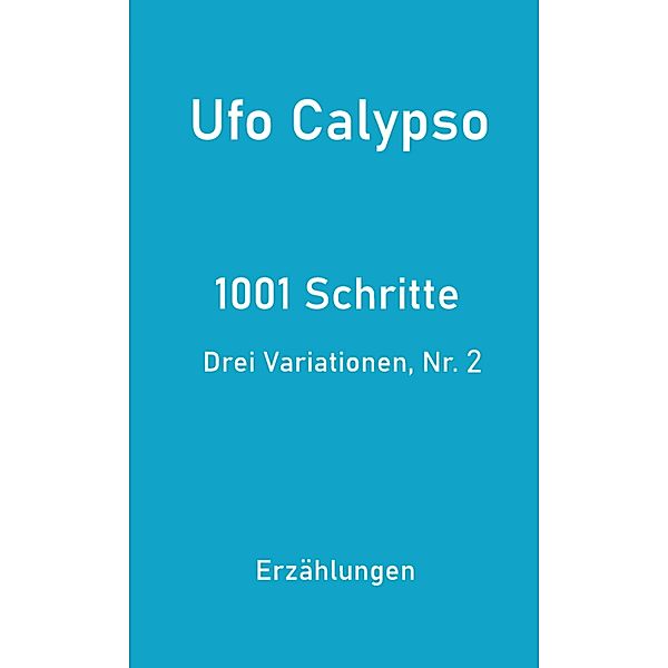 1001 Schritte - Drei Variationen, Nr. 2, Ufo Calypso