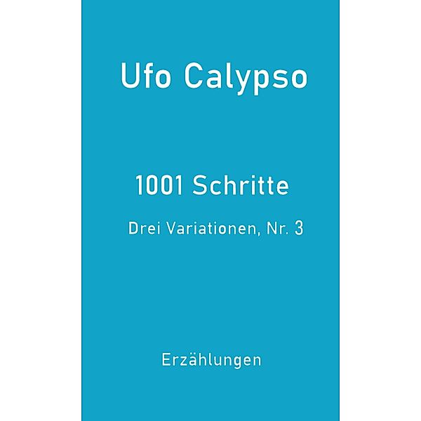 1001 Schritte - Drei Variationen, Nr. 3, Ufo Calypso