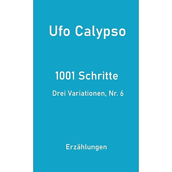 1001 Schritte - Drei Variationen, Nr. 6, Ufo Calypso