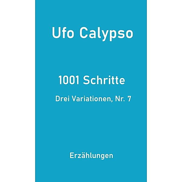 1001 Schritte - Drei Variationen, Nr. 7, Ufo Calypso