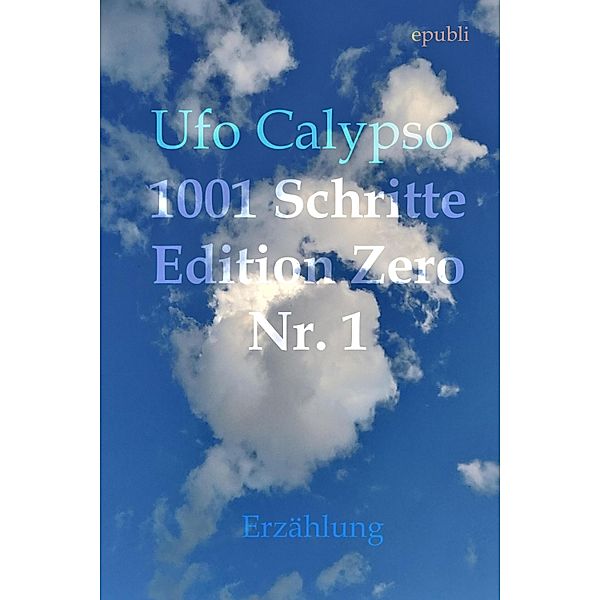 1001 Schritte - Edition Zero - Nr. 1, Ufo Calypso