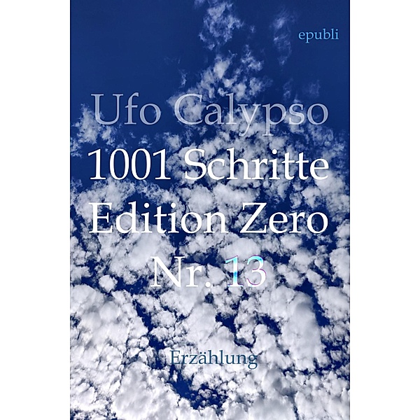 1001 Schritte - Edition Zero - Nr. 13, Ufo Calypso
