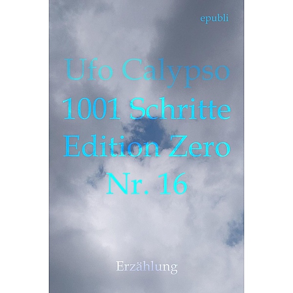 1001 Schritte - Edition Zero - Nr. 16, Ufo Calypso