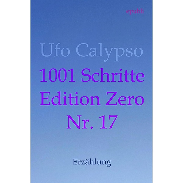 1001 Schritte - Edition Zero - Nr. 17, Ufo Calypso