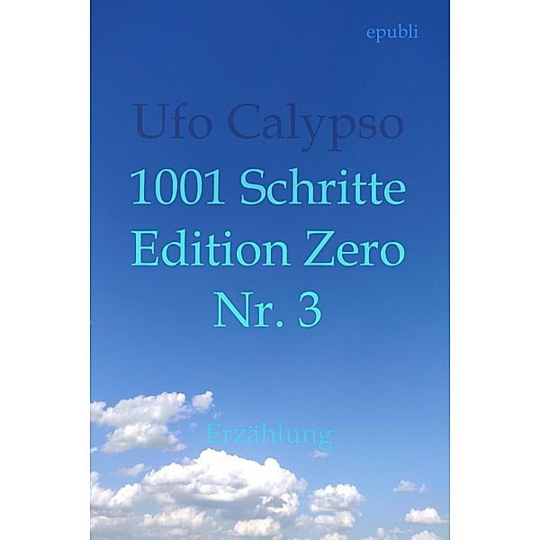 1001 Schritte - Edition Zero - Nr. 3, Ufo Calypso