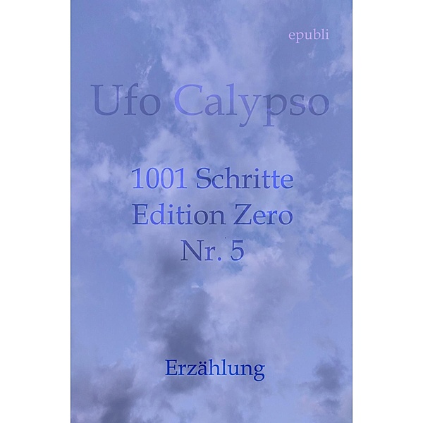 1001 Schritte - Edition Zero - Nr. 5, Ufo Calypso