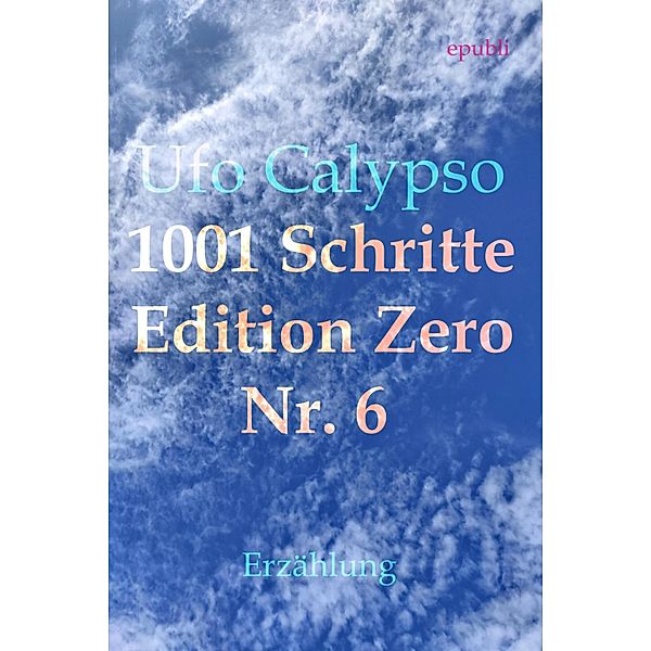 1001 Schritte - Edition Zero - Nr. 6, Ufo Calypso