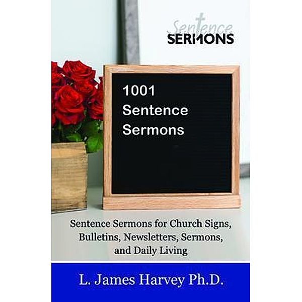 1001 Sentence Sermons, L. James Harvey